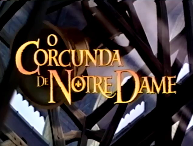 O Corcunda de Notre Dame / The Hunchback of Notre Dame Brazilian